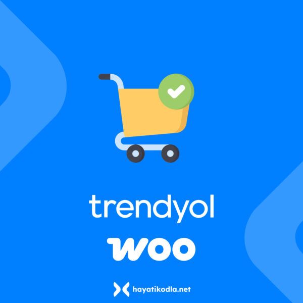 Trendyol Siparis Aktarma – Woocoommerce Trendyol Sipariş Aktarma - Woocoommerce